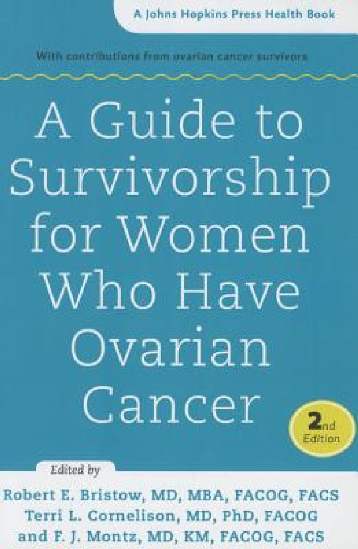 A Guide to Survivorship for Women Who Have Ovarian Cancer (English, Robert E. Bristow | Terri L. Cornelison | F. J. Montz)