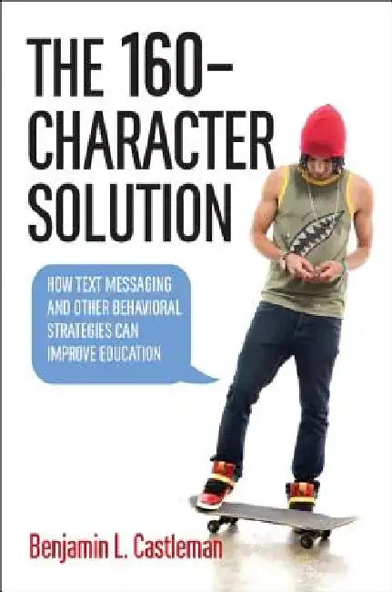 The 160-Character Solution (English, Benjamin L. Castleman)