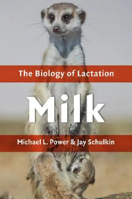 Milk: The Biology of Lactation (English, Michael L. Power | Jay Schulkin)