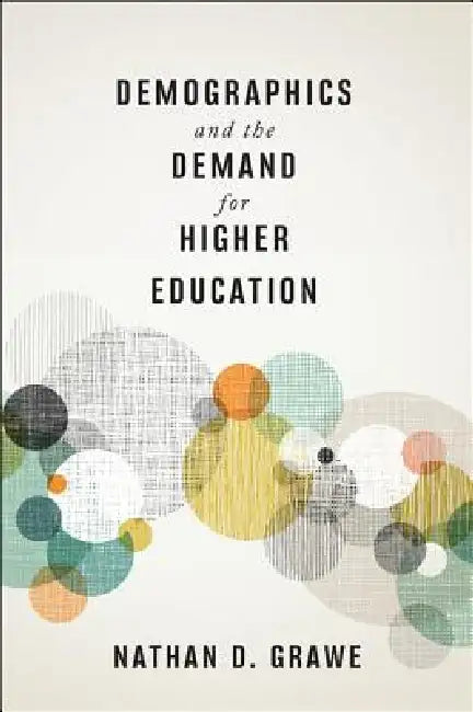 Demographics and the Demand for Higher Education (English, Nathan D. Grawe)