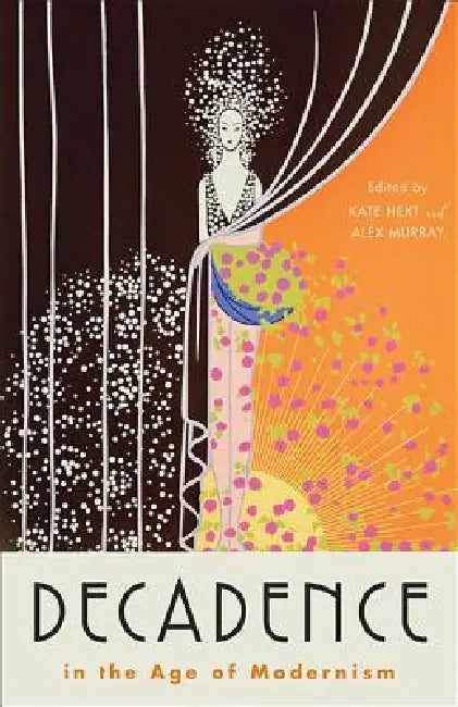 Decadence in the Age of Modernism (English, Kate Hext | Alex Murray)