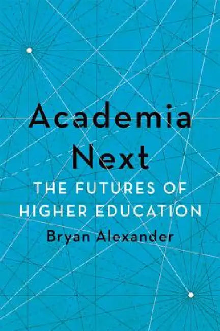 Academia Next (English, Bryan Alexander)