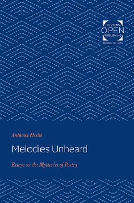 Melodies Unheard (English, Anthony Hecht)