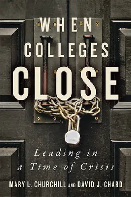 When Colleges Close (English, Mary L. Churchill | David J. Chard)