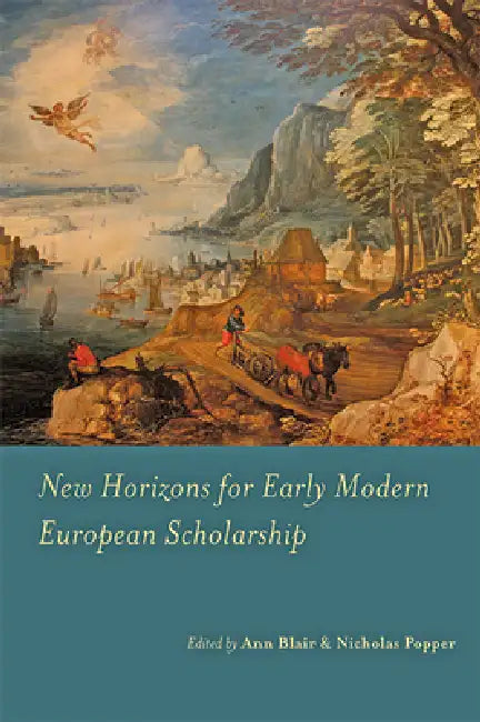 New Horizons for Early Modern European Scholarship (English, Ann Blair | Nicholas Popper)