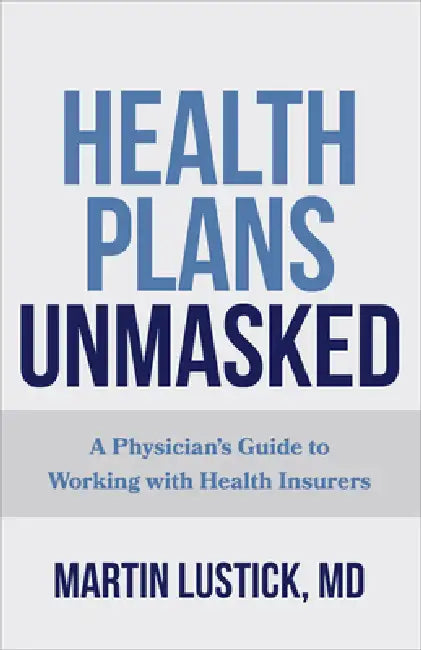 Health Plans Unmasked (English, Martin Lustick)