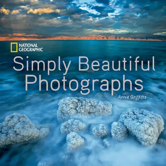 National Geographic Simply Beautiful Photographs (English, Annie Griffiths)