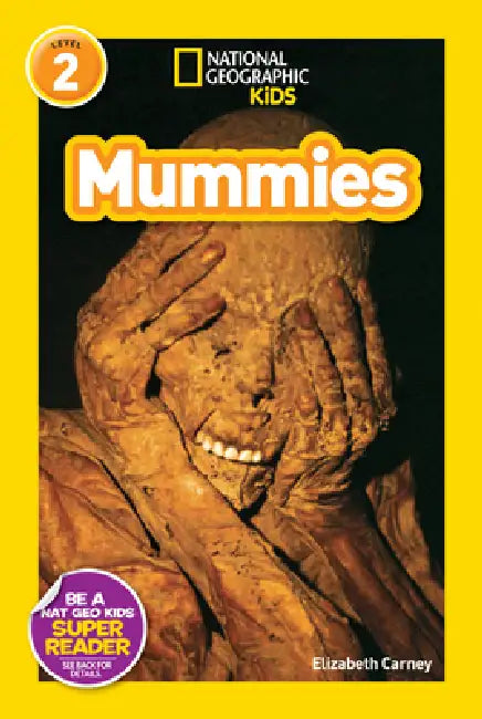 Mummies (National Geographic Kids Readers, Level 2) (English, Elizabeth Carney | National Geographic Kids)