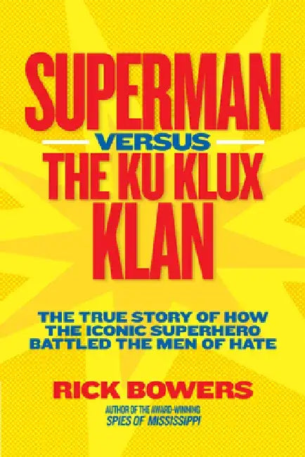Superman Versus the Ku Klux Klan (English, Richard Bowers)