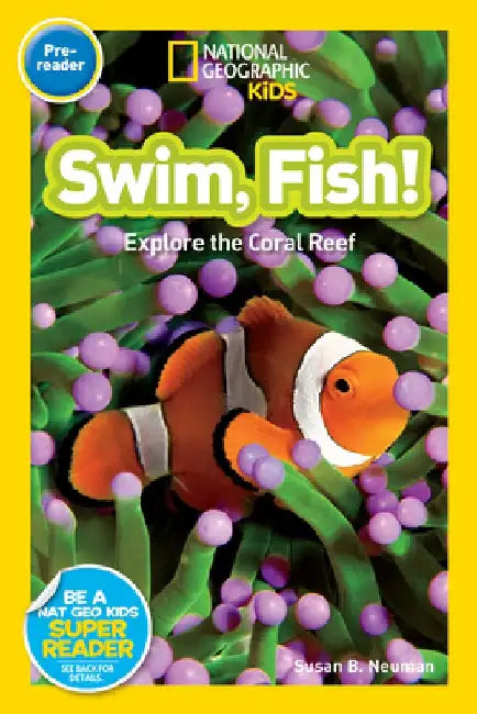 Swim, Fish! (National Geographic Kids Readers, Pre-Reader) (English, Susan B. Neuman)
