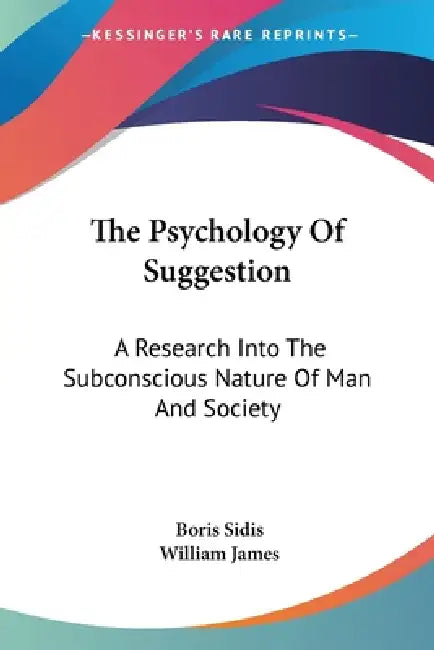The Psychology Of Suggestion (English, Boris Sidis | William James)
