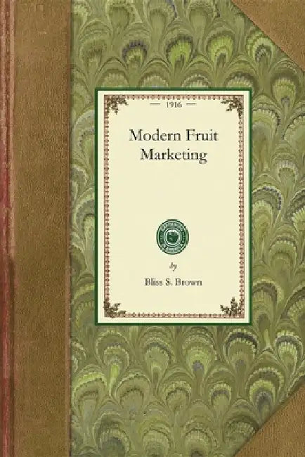 Modern Fruit Marketing (English, Bliss S. Brown)