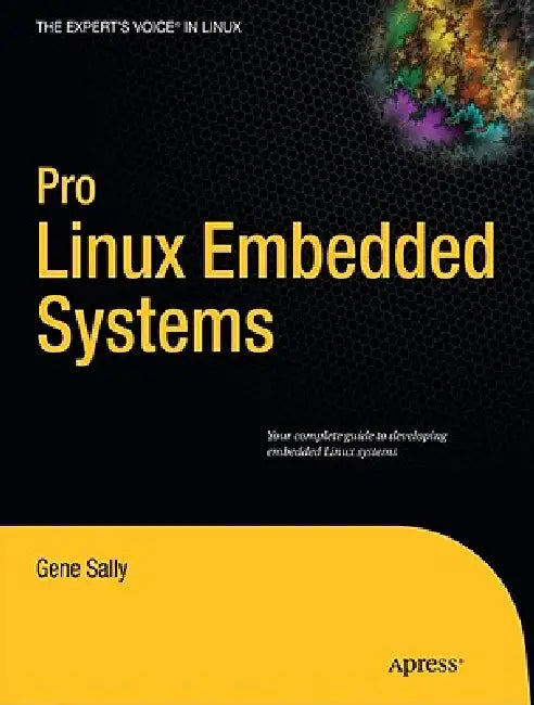 Pro Linux Embedded Systems (English, Gene Sally)