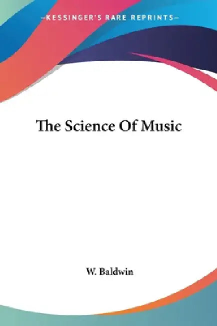 The Science Of Music (English, W. Baldwin)