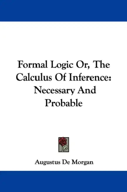 Formal Logic Or, The Calculus Of Inference (English, Augustus de Morgan)