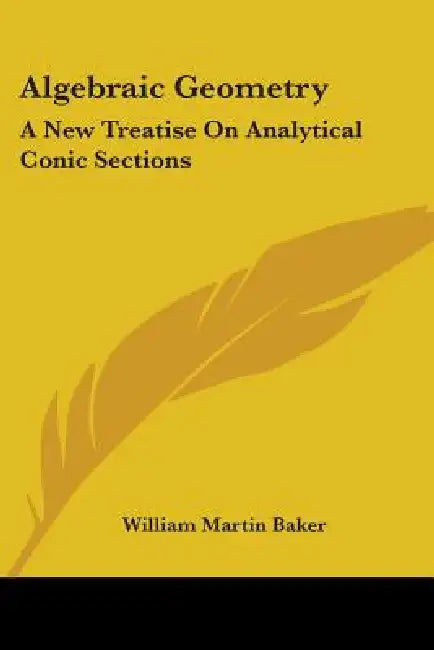 Algebraic Geometry (English, William Martin Baker)