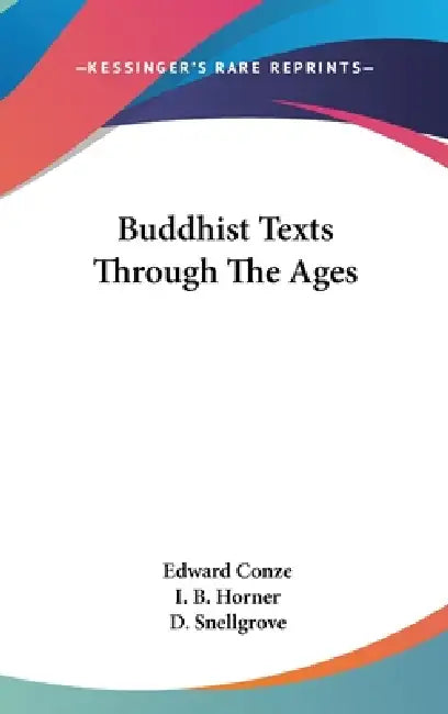 Buddhist Texts Through The Ages (English, Edward Conze | I. B. Horner | D. Snellgrove)