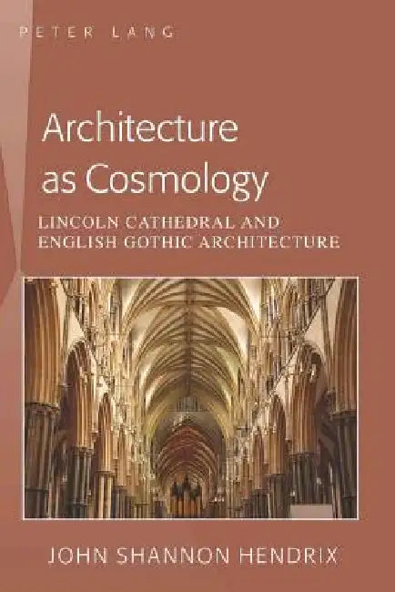 Architecture as Cosmology (English, John Shannon Hendrix)
