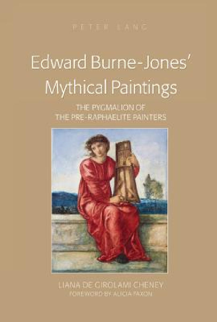 Edward Burne-Jones' Mythical Paintings (English, Liana De Girolami Cheney)