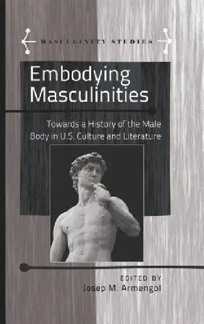 Embodying Masculinities (English, Jose Armengol | Angels Carabí | Jose Armengol)
