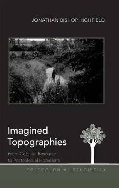 Imagined Topographies (English, Maria C. Zamora | Jonathan Bishop Highfield)