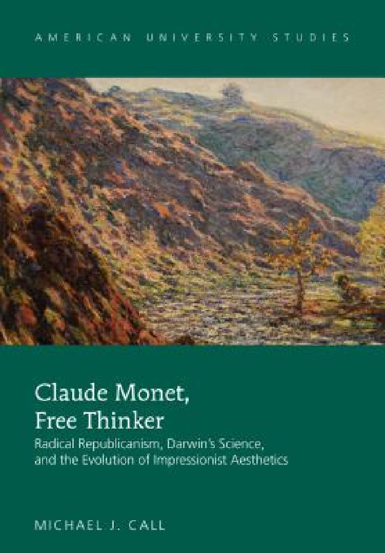 Claude Monet, Free Thinker (English, Michael J. Call)