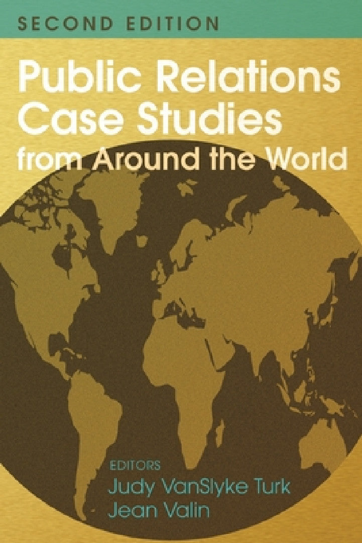 Public Relations Case Studies from Around the World (2nd Edition) (English, Judy Vanslyke Turk | Jean Valin)
