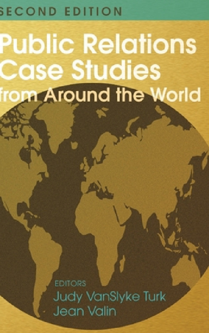 Public Relations Case Studies from Around the World (2nd Edition) (English, Judy Vanslyke Turk | Jean Valin)