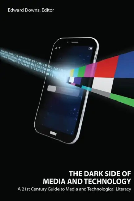 The Dark Side of Media and Technology (English, Edward Downs)