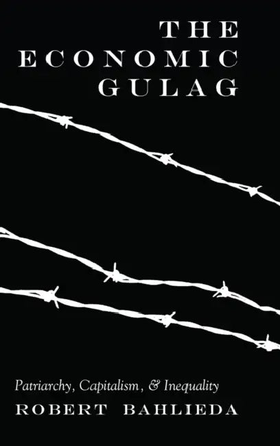 The Economic Gulag (English, Shirley R. Steinberg | Robert Bahlieda)