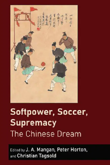 Softpower, Soccer, Supremacy (English, J. a. Mangan | Peter Horton | Christian Tagsold)