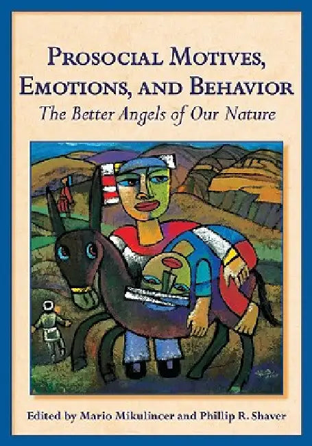 Prosocial Motives, Emotions, and Behavior (English, PhD Mikulincer Mario | PhD Shaver Phillip R.)