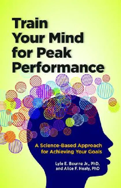 Train Your Mind for Peak Performance (English, Lyle E. Bourne | Alice F. Healy)