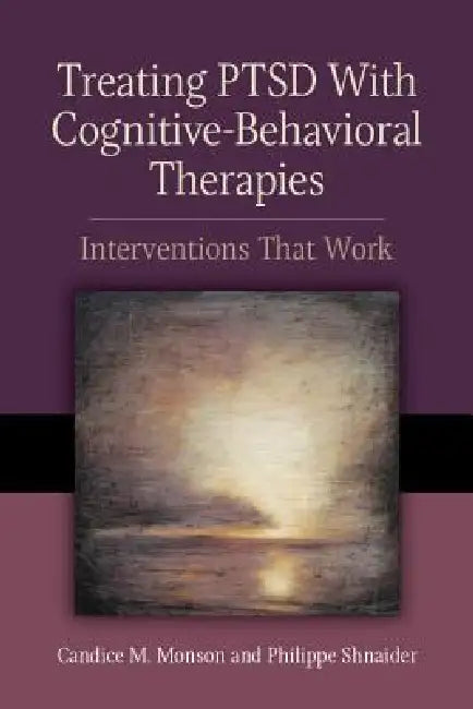 Treating PTSD with Cognitive-Behavioral Therapies (English, Candice M. Monson | Philippe Shnaider)