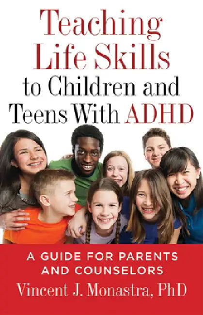 Teaching Life Skills to Children and Teens with ADHD (English, PhD Monastra Vincent J.)