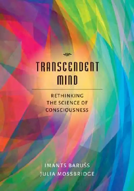 Transcendent Mind (English, PhD Baruss Imants | Julia Mossbridge)