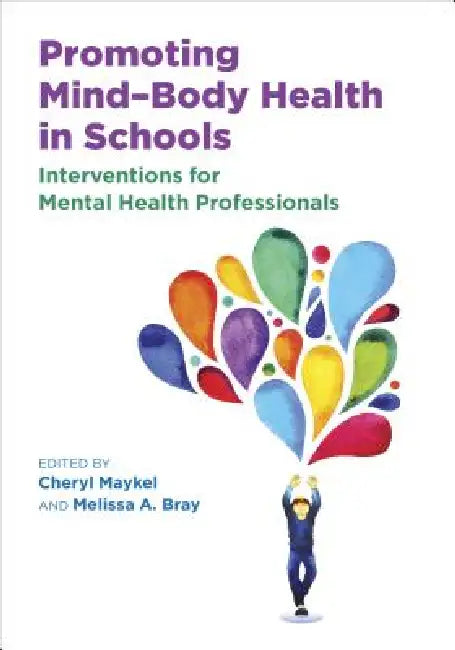 Promoting Mind-Body Health in Schools (English, Cheryl Maykel | Melissa Bray)