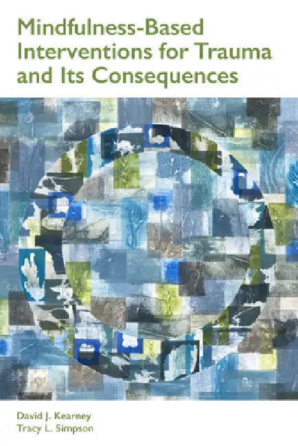 Mindfulness-Based Interventions for Trauma and Its Consequences (English, David J. Kearney | Tracy L. Simpson)