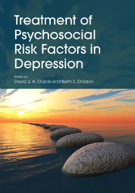 Treatment of Psychosocial Risk Factors in Depression (English, David J. a. Dozois | Keith S. Dobson)