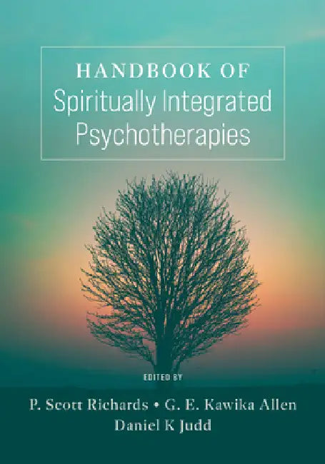 Handbook of Spiritually Integrated Psychotherapies (English, P. Scott Richards | G. E. Kawika Allen | Daniel Judd)