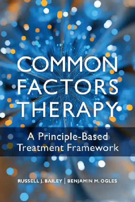Common Factors Therapy (English, Russell J. Bailey | Benjamin M. Ogles)