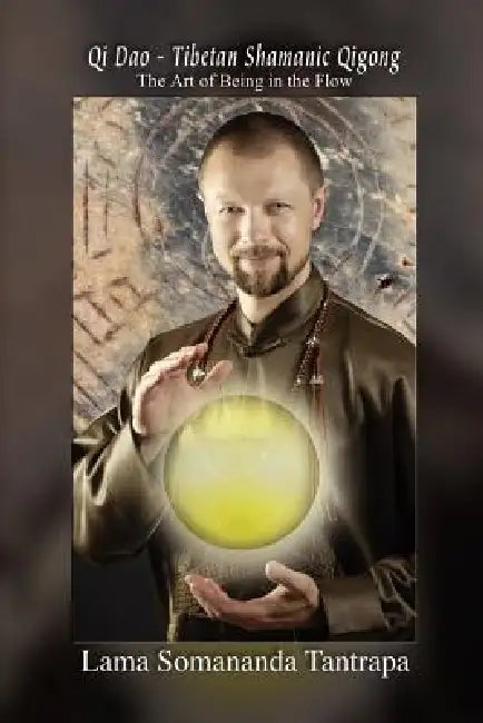 Qi DAO - Tibetan Shamanic Qigong (English, Lama Somananda Tantrapa)