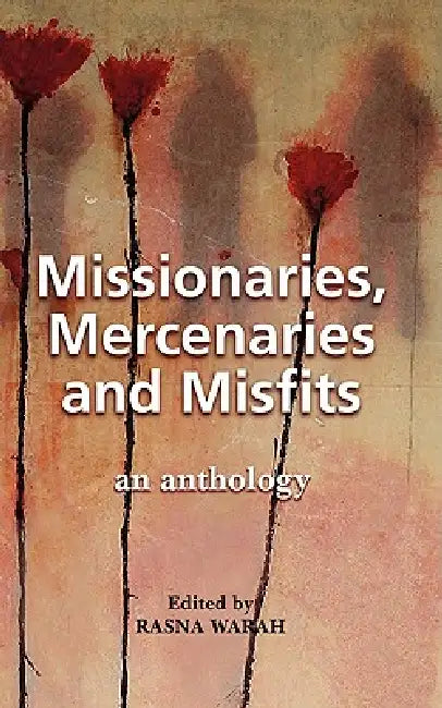 Missionaries, Mercenaries and Misfits (English, Rasna Warah)