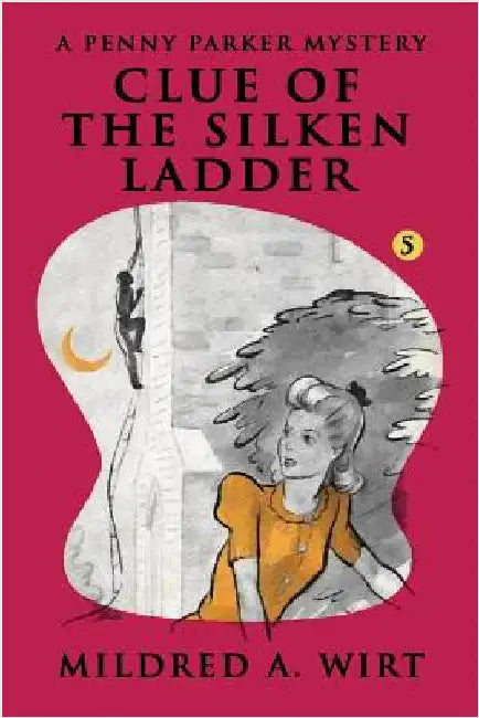 Clue of the Silken Ladder (English, Mildred A. Wirt)