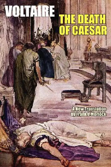 The Death of Caesar (English, Voltaire | Frank J. Morlock)