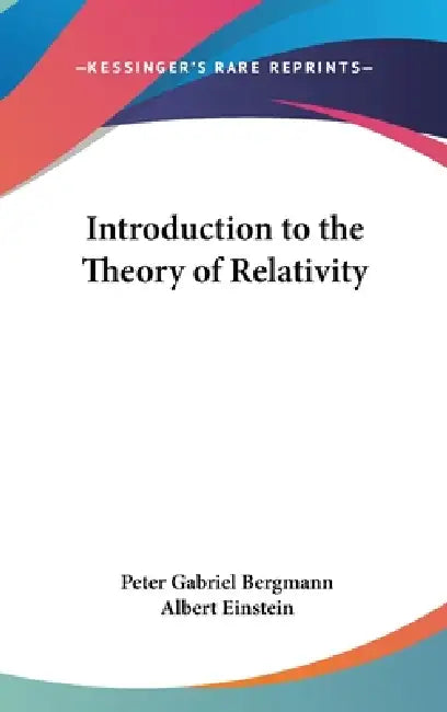 Introduction to the Theory of Relativity (English, Peter Gabriel Bergmann | Albert Einstein)