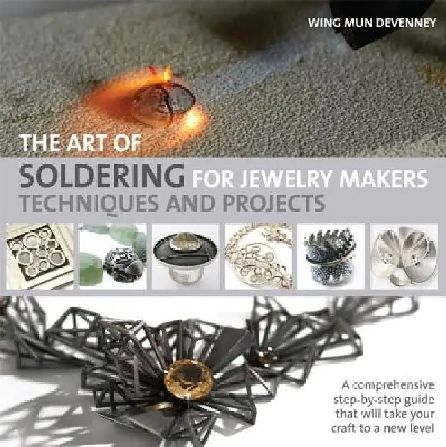 The Art of Soldering for Jewelry Makers (English, Wing Mun Devenney)