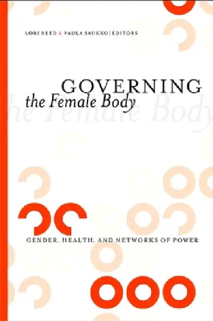 Governing the Female Body (English, Lori Reed | Paula Saukko)