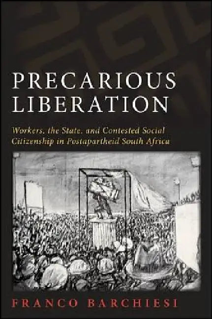 Precarious Liberation (English, Franco Barchiesi)