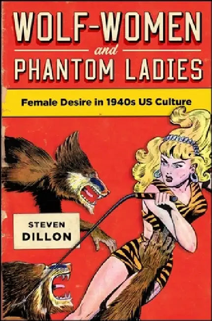 Wolf-Women and Phantom Ladies (English, Steven Dillon)